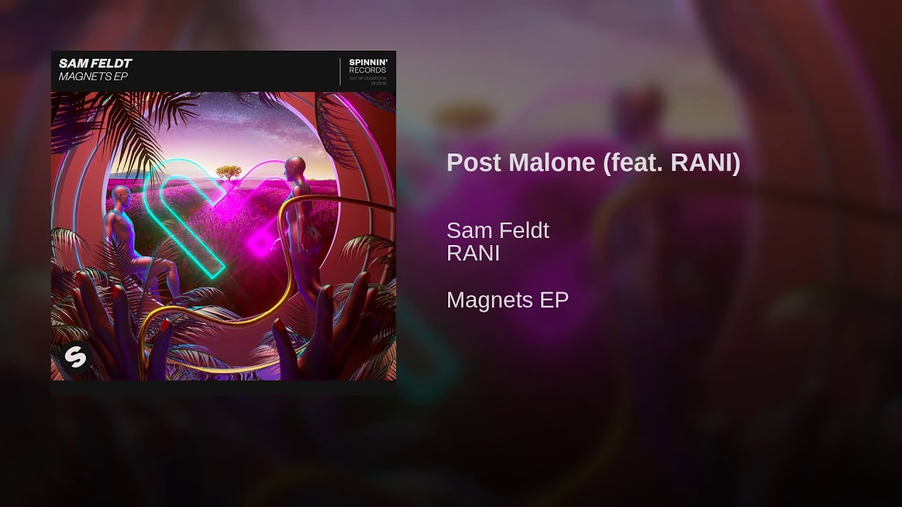 Sam Feldt- Post Malone (Audio) (feat RANI) (Magnets)