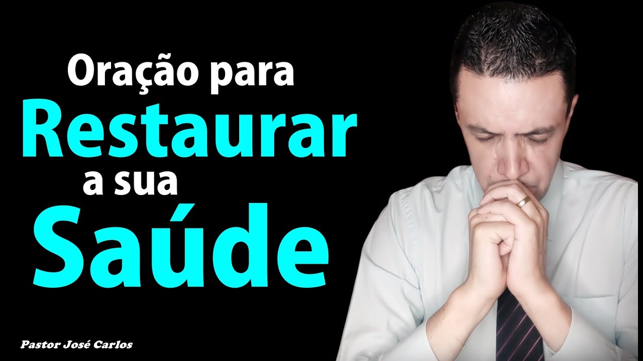 ((🔴)) Oração para restaurar a sua saúde com o pastor José Carlos