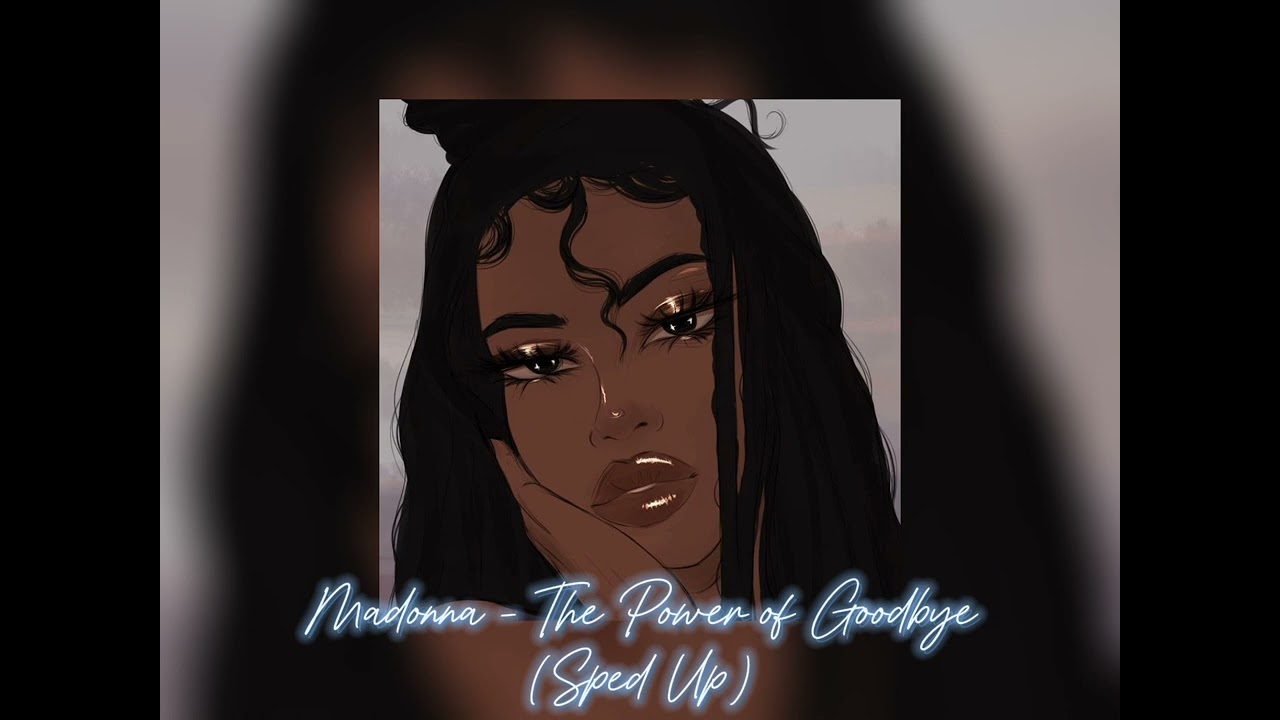 || `` 𝑀𝑎𝑑𝑜𝑛𝑛𝑎 - 𝑇ℎ𝑒 𝑃𝑜𝑤𝑒𝑟 𝑜𝑓 𝐺𝑜𝑜𝑑𝑏𝑦𝑒 [ 𝑆𝑝𝑒𝑑 𝑈𝑝 `` ||