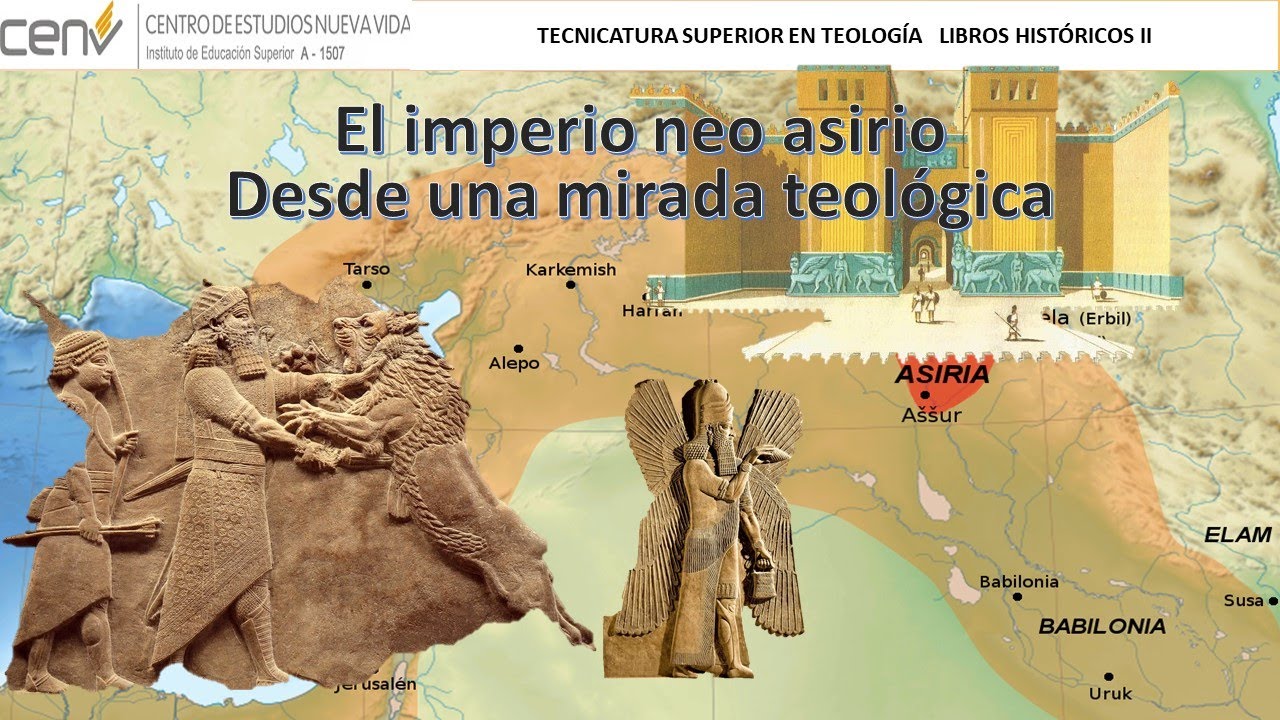 El imperio neo asirio. Desde una mirada teol&oacute;gica