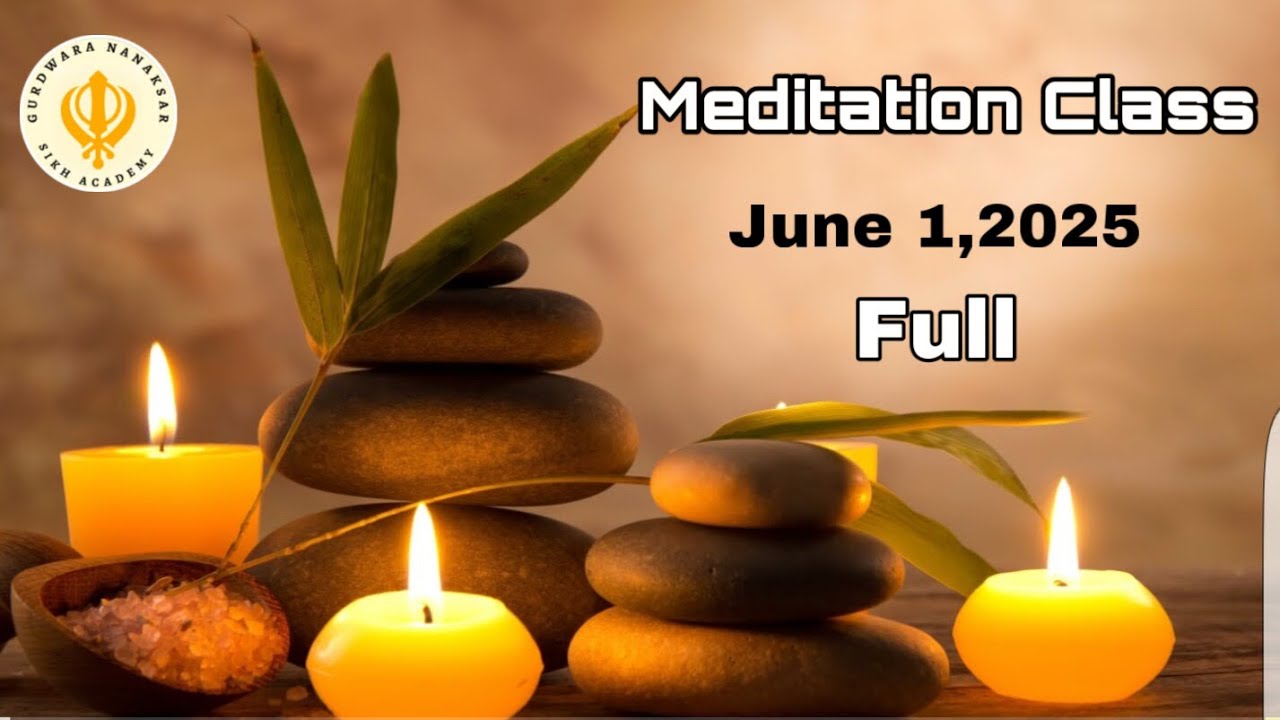 Meditation Class (Full) June 1,2025 . #gurbani #punjabi #sikhmeditation #sikhi #CA #nanaksarkaleran