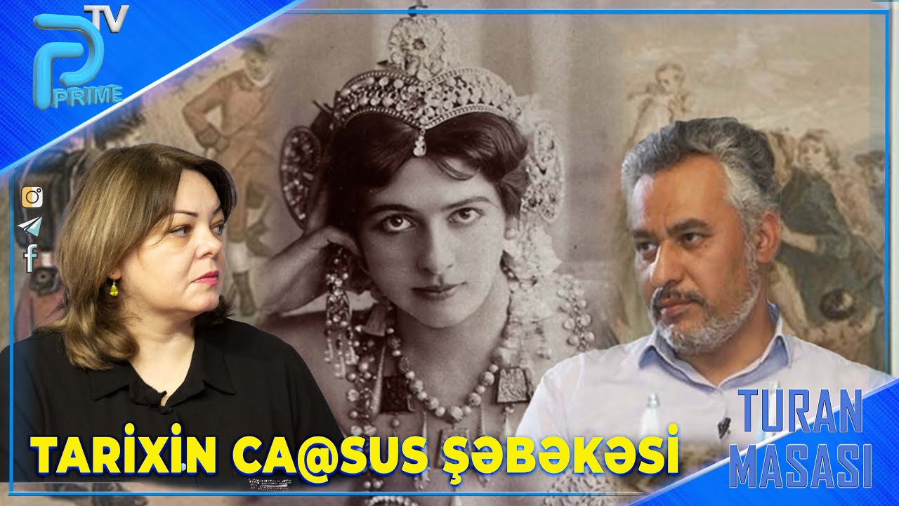 TARİXİN CA@SUS ŞƏBƏKƏSİ - ƏKBƏR NƏCƏF İLƏ TURAN MASASI