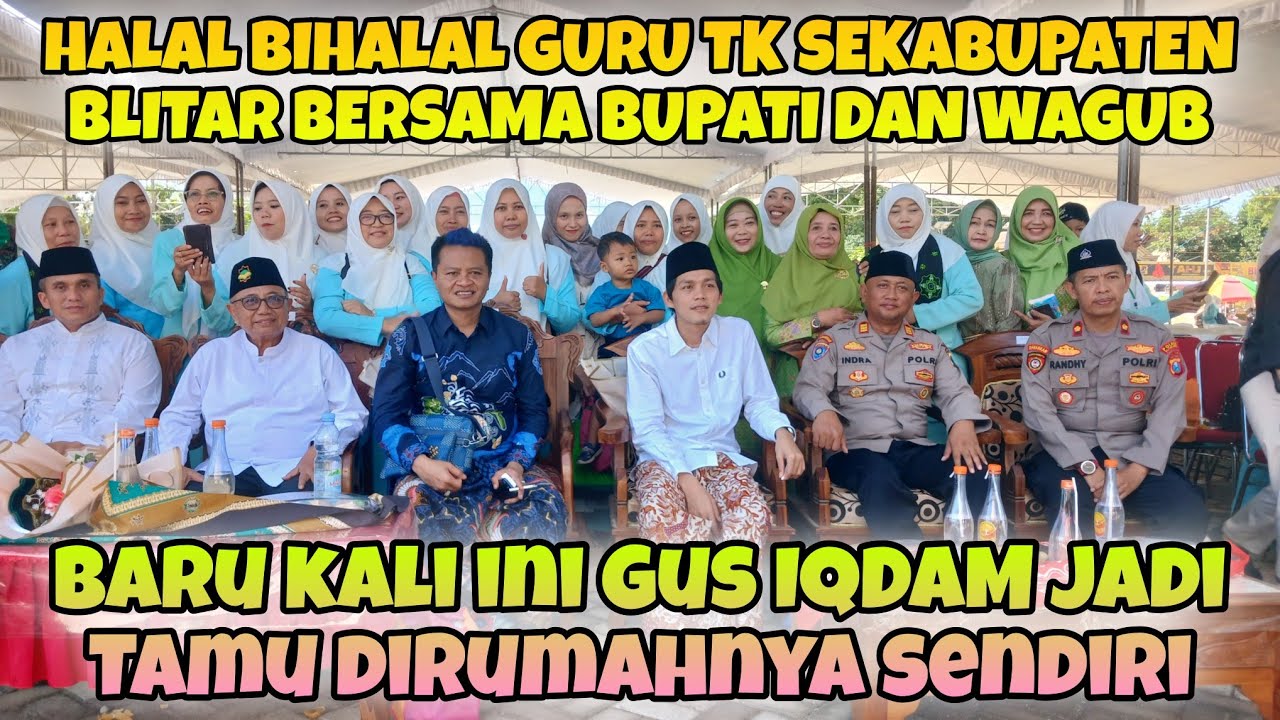 Halal Bihalal Gus IQDAM bersama Guru TK Alhidayah se Kabupaten Blitar serta Bupati dan Wabup Blitar