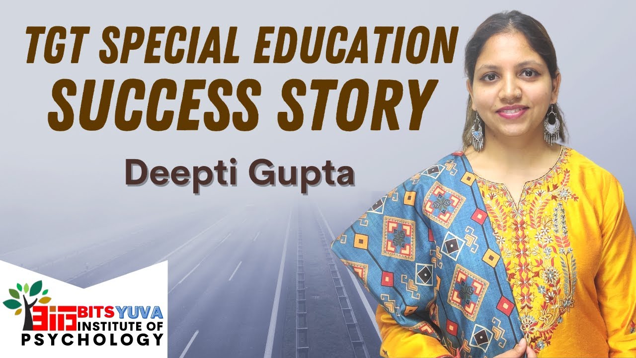 Success Story of Deepti Gupta | TGT SPECIAL EDUCATION 2021 | BITS YUVA Institute of Psychology