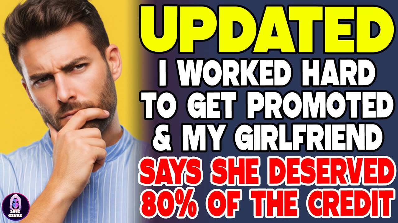I Worked Really Hard To Get Promoted And My Girlfriend Says She Deserved 80% Of The Credit