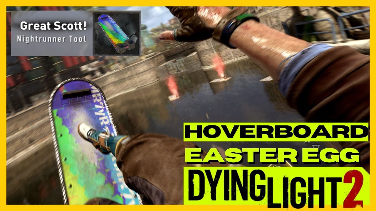 Dying Light 2 Easter Egg Hoverboard