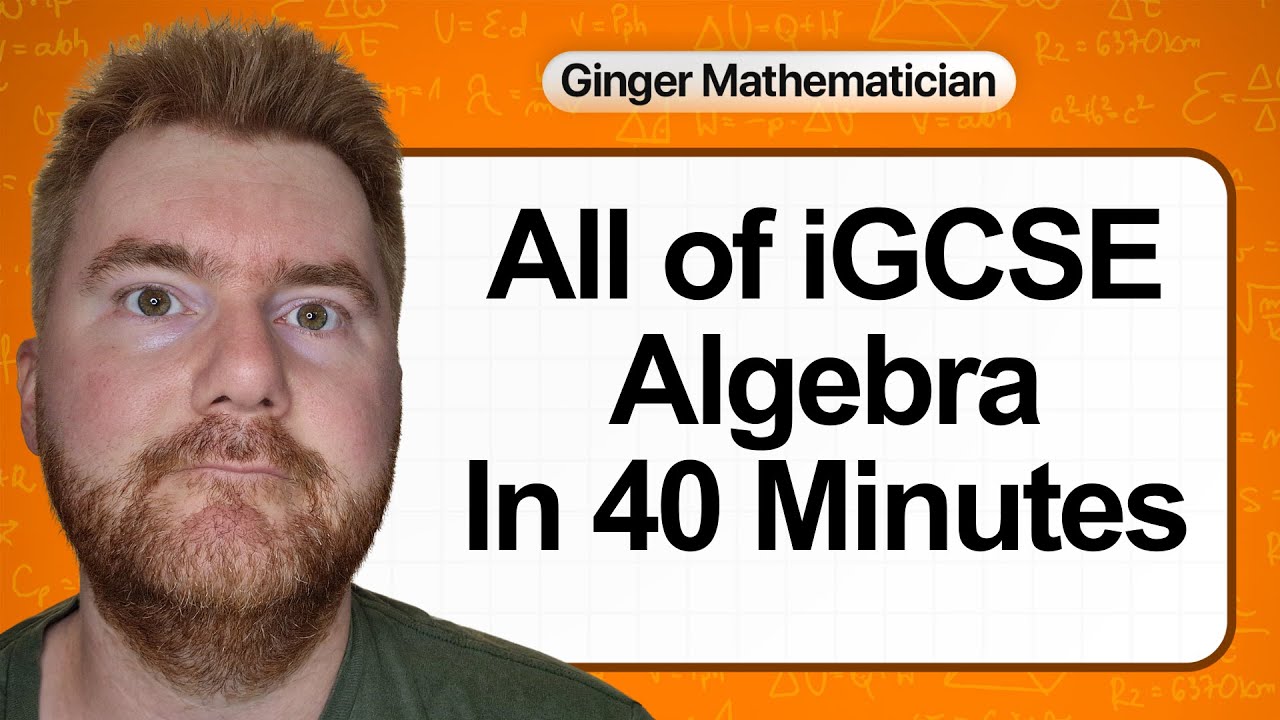 Everything you need to know about IGCSE Algebra in 40 minutes