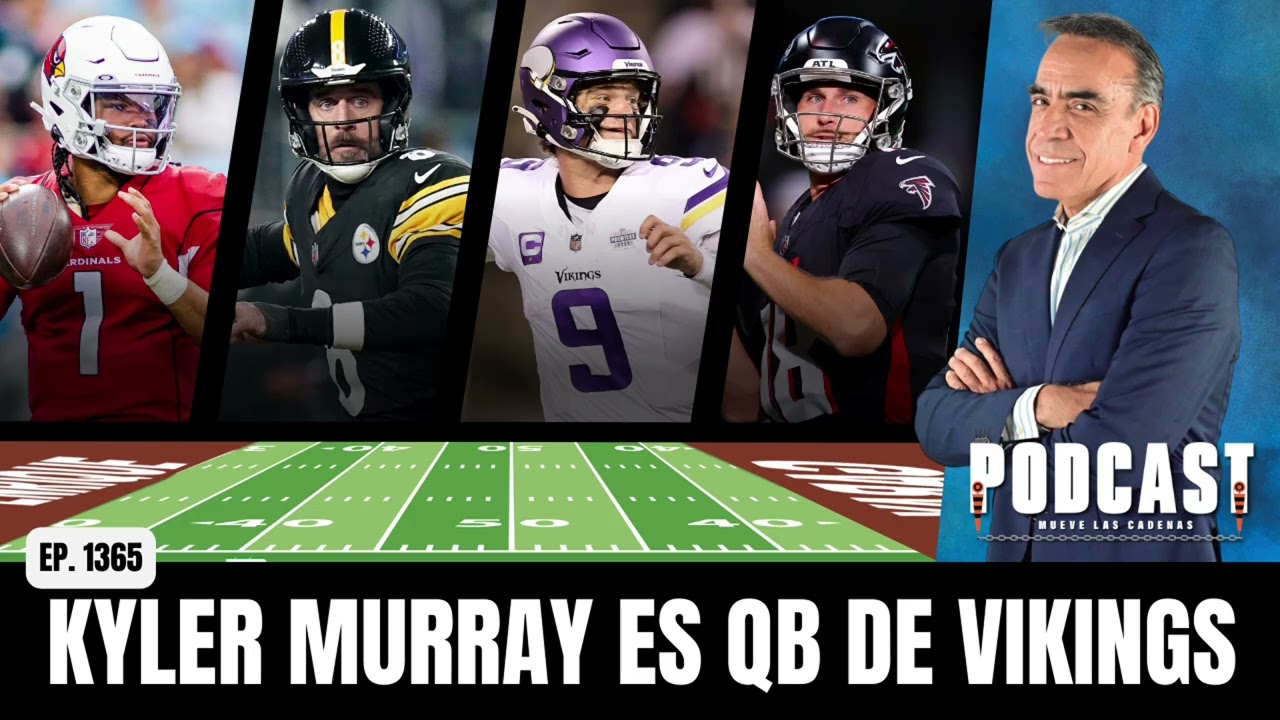 ¿Será que Minnesota Resucitará a Kyler Murray como lo hizo con San Darnold?