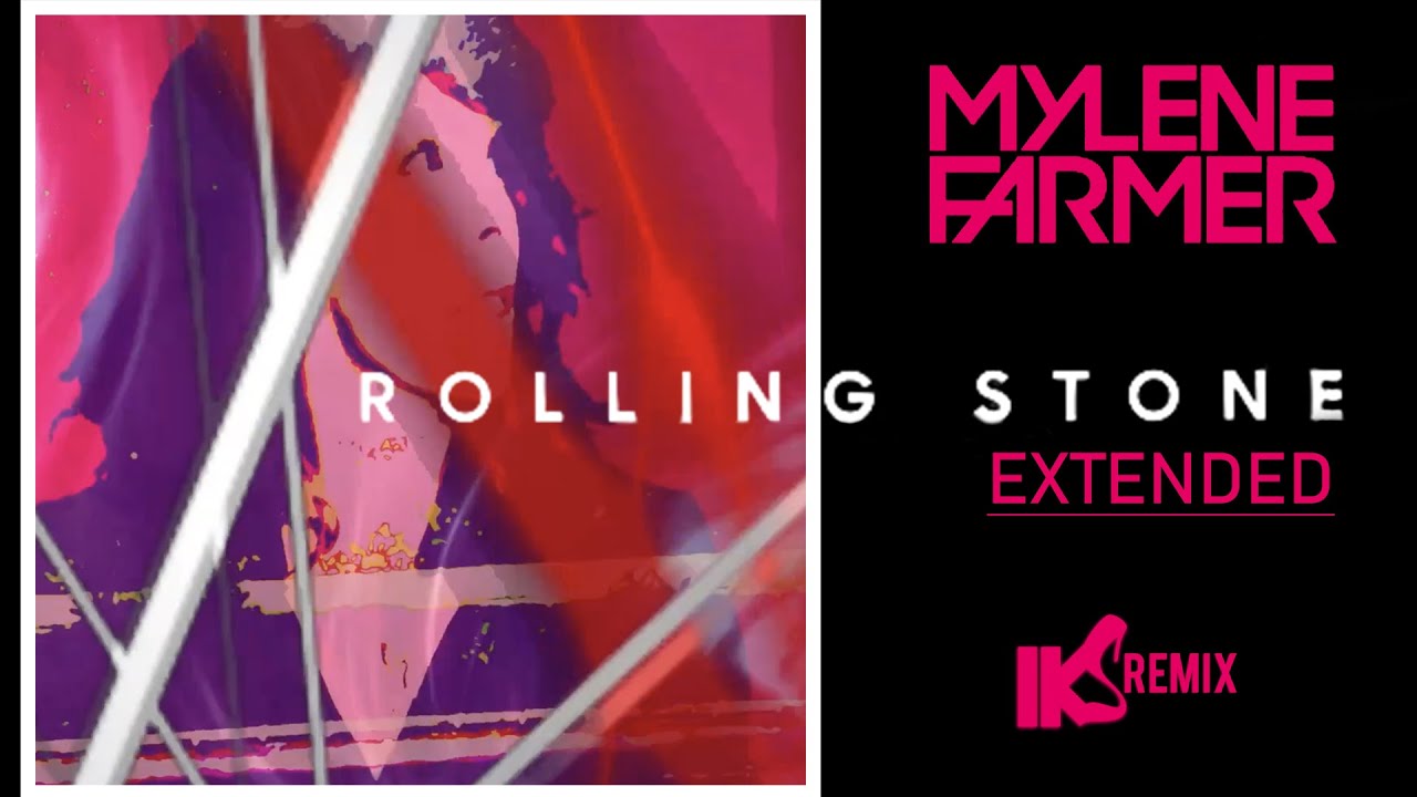 MYLENE FARMER - Rolling Stone (IKS REMIX EXTENDED) 2022