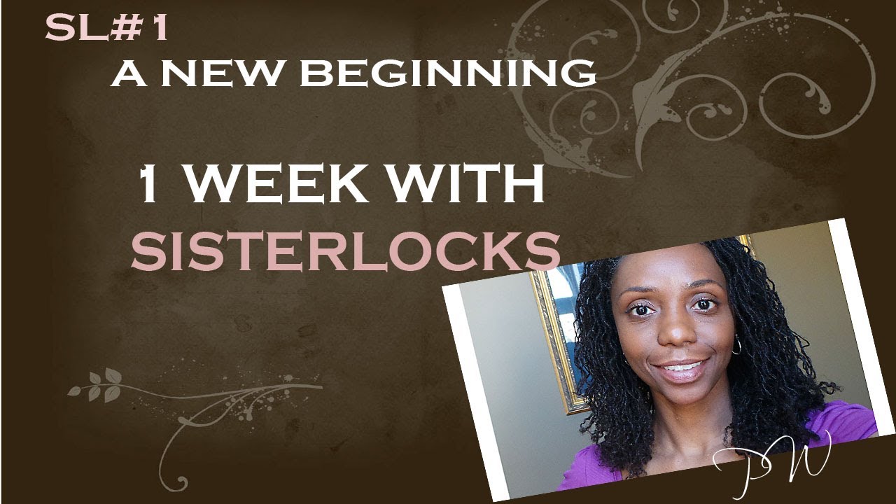 SL#1-A New Beginning... 1 week in Sisterlocks