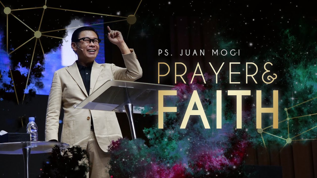 Ps. Juan Mogi - Prayer & Faith