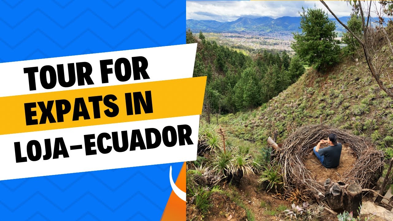 Expat Relocation Tour for Moving to Loja Ecuador