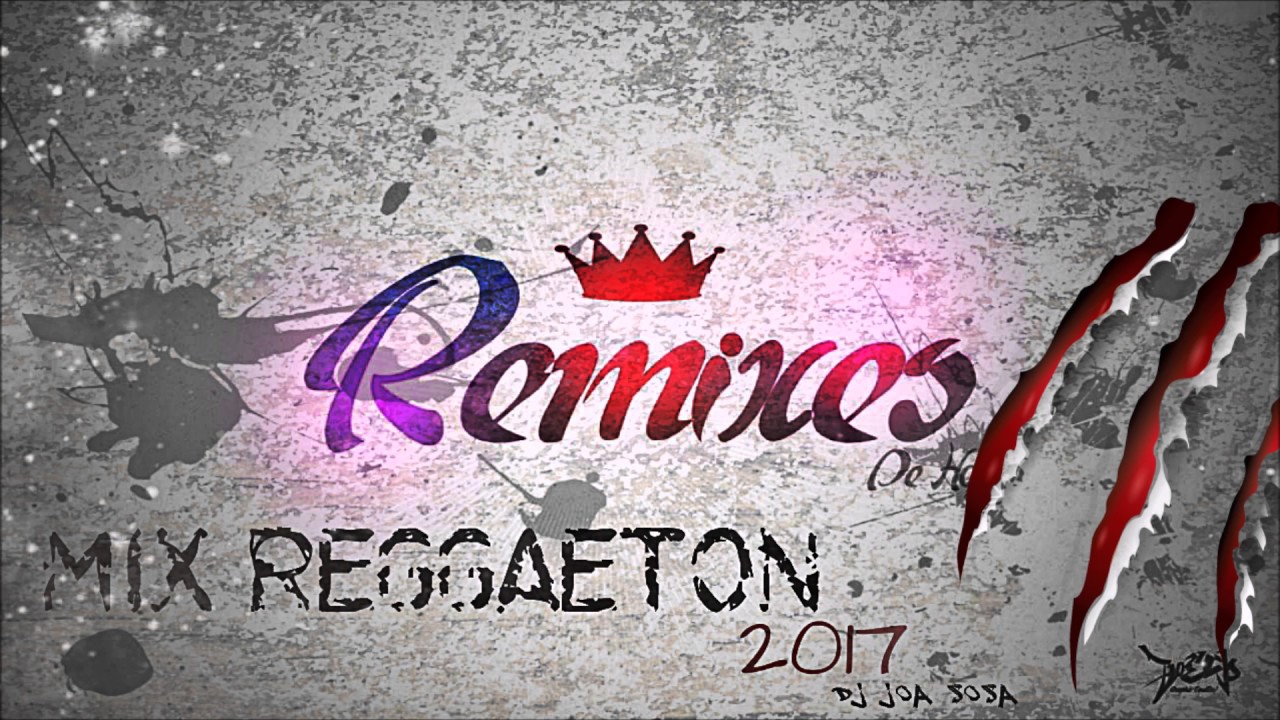 Mix Reggaeton 2017 - Dj Joa Sosa