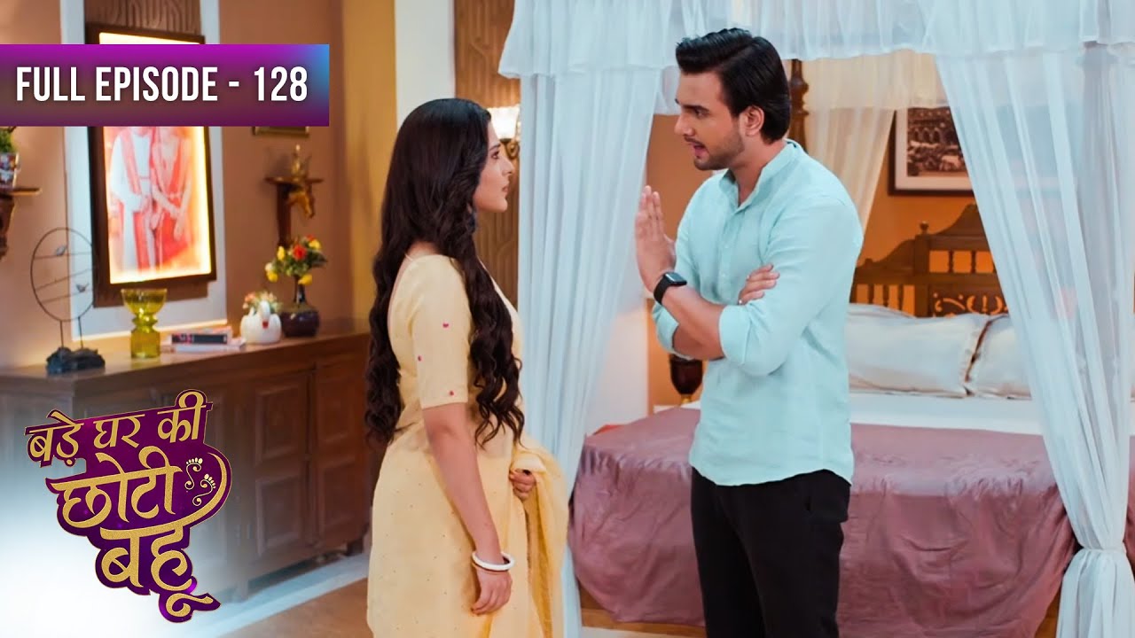 Bade Ghar Ki Choti Bahu | Full Episode 128 | Dangal Dil Se