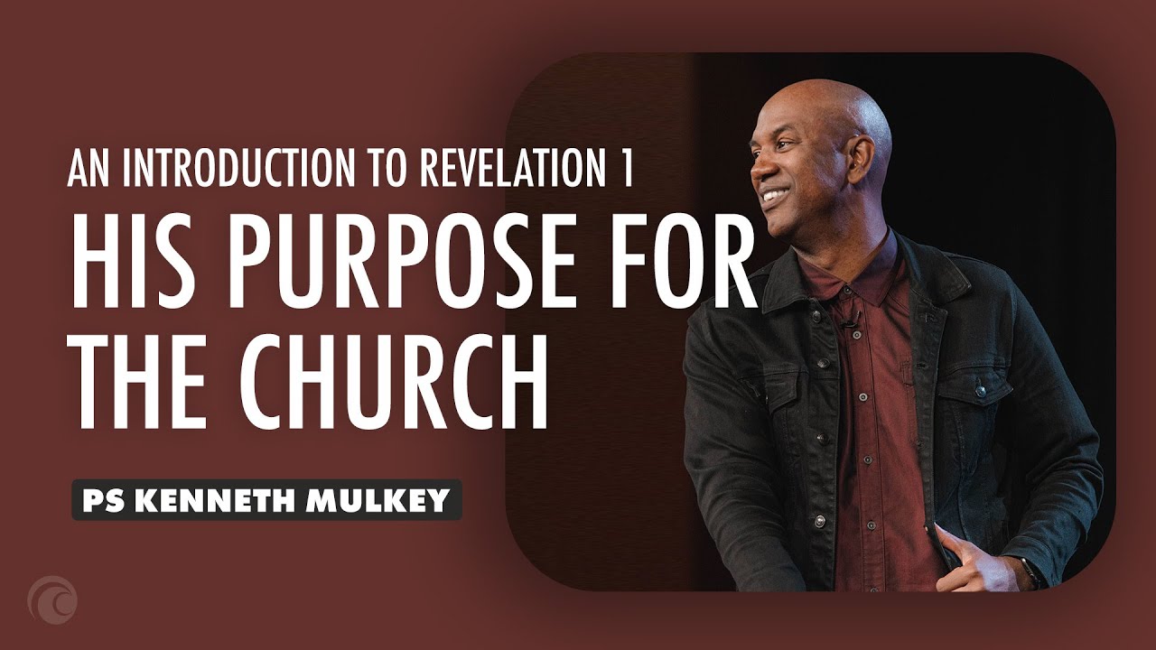 The Purpose For The Church | Pastor Kenneth Mulkey | Cottonwood Church