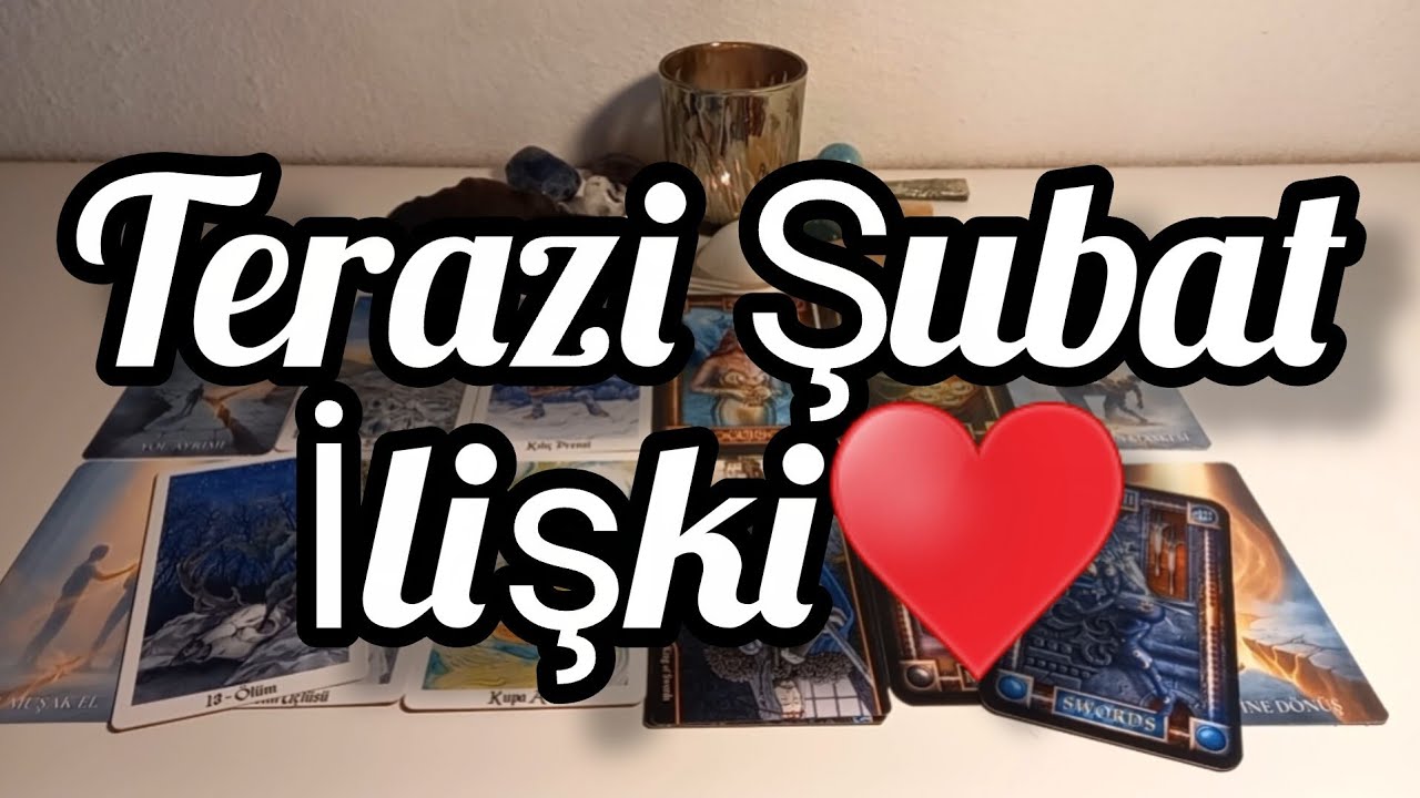Terazi Burcu Şubat İlişki♥️Serbest Bırak Ve Kendine Dön. 