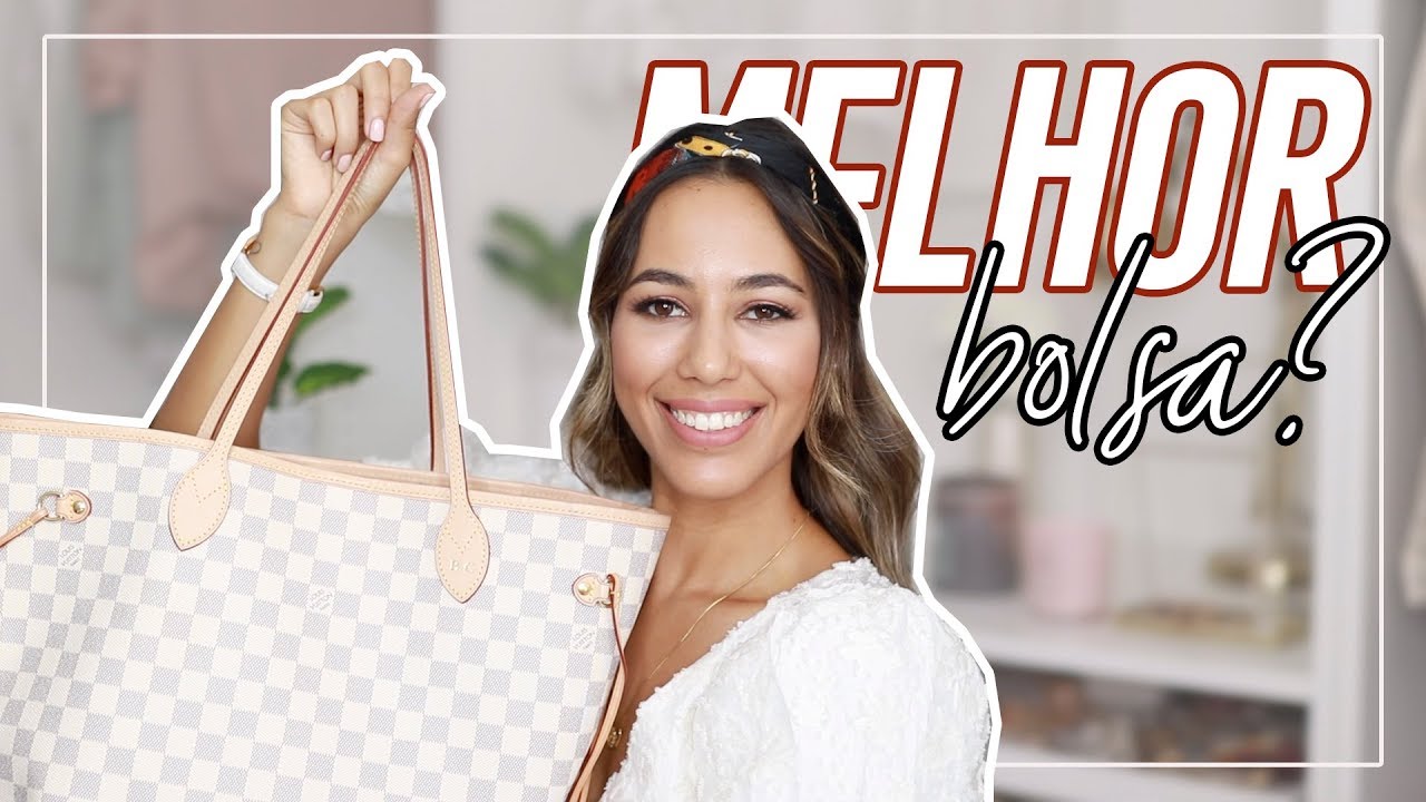 NEVERFULL, A BOLSA MAIS VENDIDA DA LV DO MUNDO! VALE A PENA?