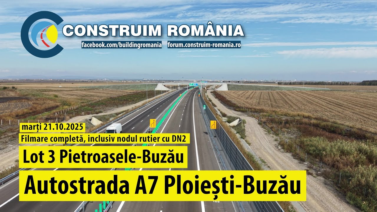 Autostrada A7 Ploiești-Buzău Lot 3 · Complet + Nod Rutier DN2 | #NUROL #MAKYOL | 2025.10.21