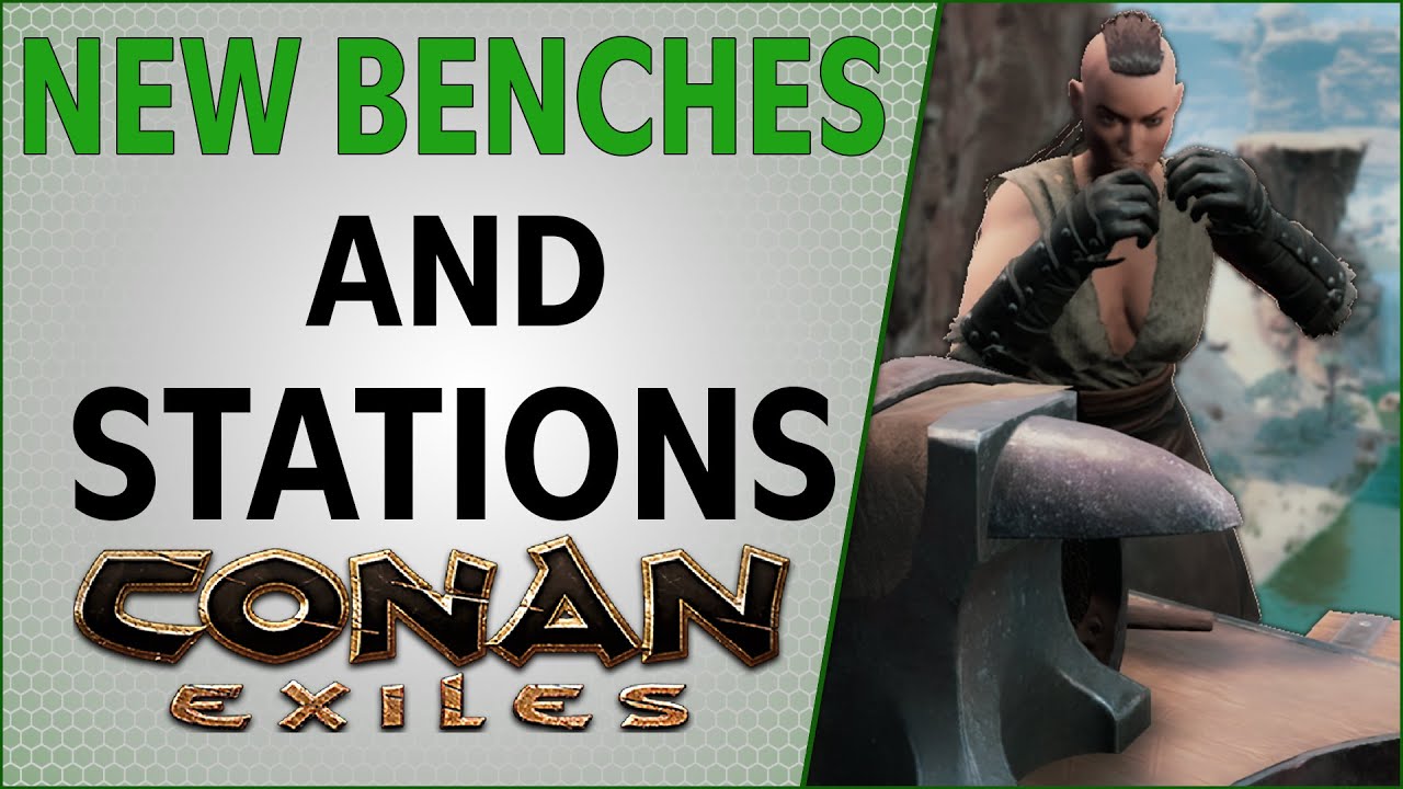 New Benches and Stations | Conan Exiles 2021