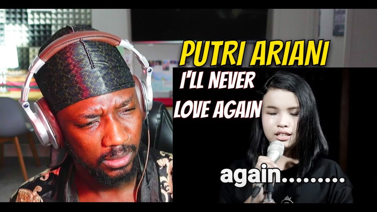 SHE BROKE MY HEART AGAIN!! PUTRI ARIANI - I'LL NEVER LOVE AGAIN