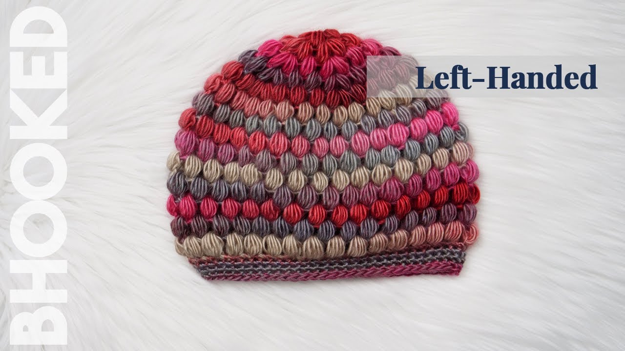 {Left-Handed} How to Crochet a Puff Stitch Hat