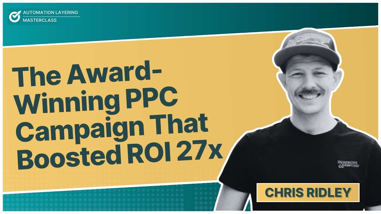 How Chris Ridley of Evoluted Built the Award-Winning PPC Campaign That Boosted ROI 27x | ALM 9