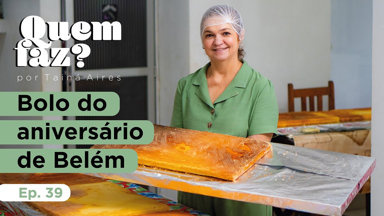 Quem faz? Ep.39 - Bolo do aniversário de Belém