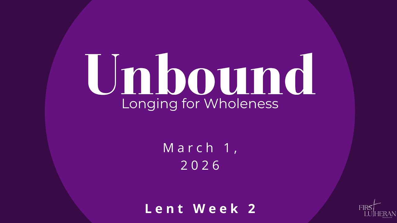 March 1, 2026 - Lent 2 - First Lutheran Sunday Service