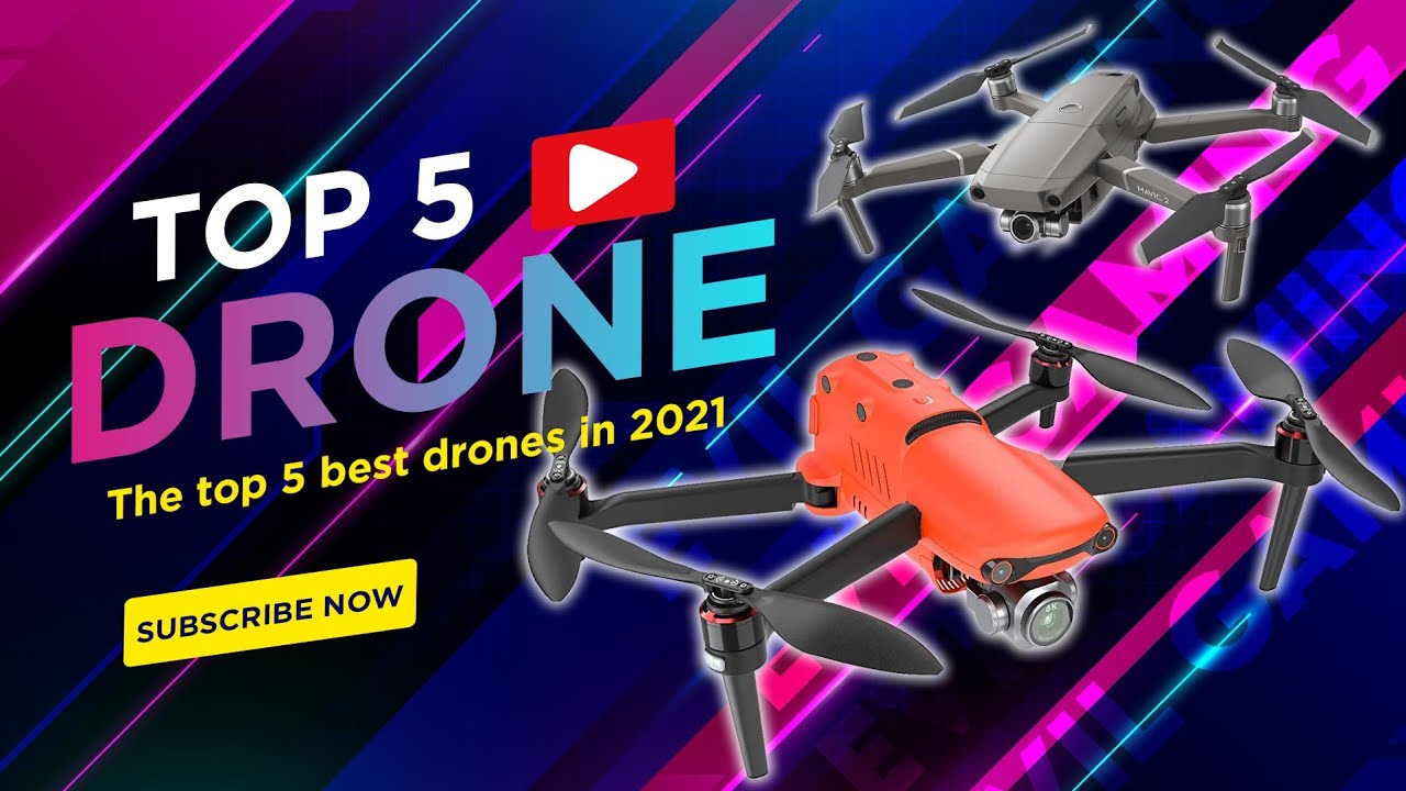 Top 5 Drones 2021- Best 5 Drones of 2021 To Buy