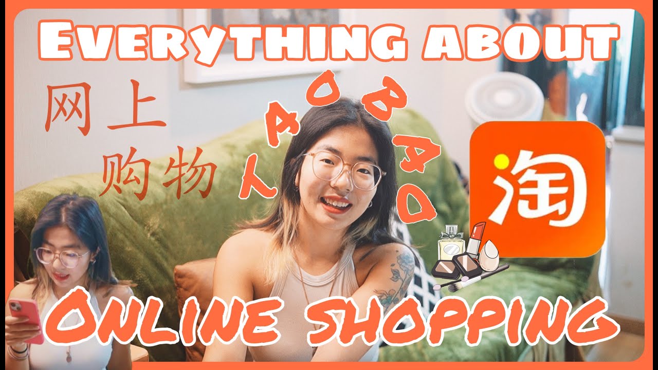 &ldquo;淘宝&rdquo;购物天堂！All things you need to know about 