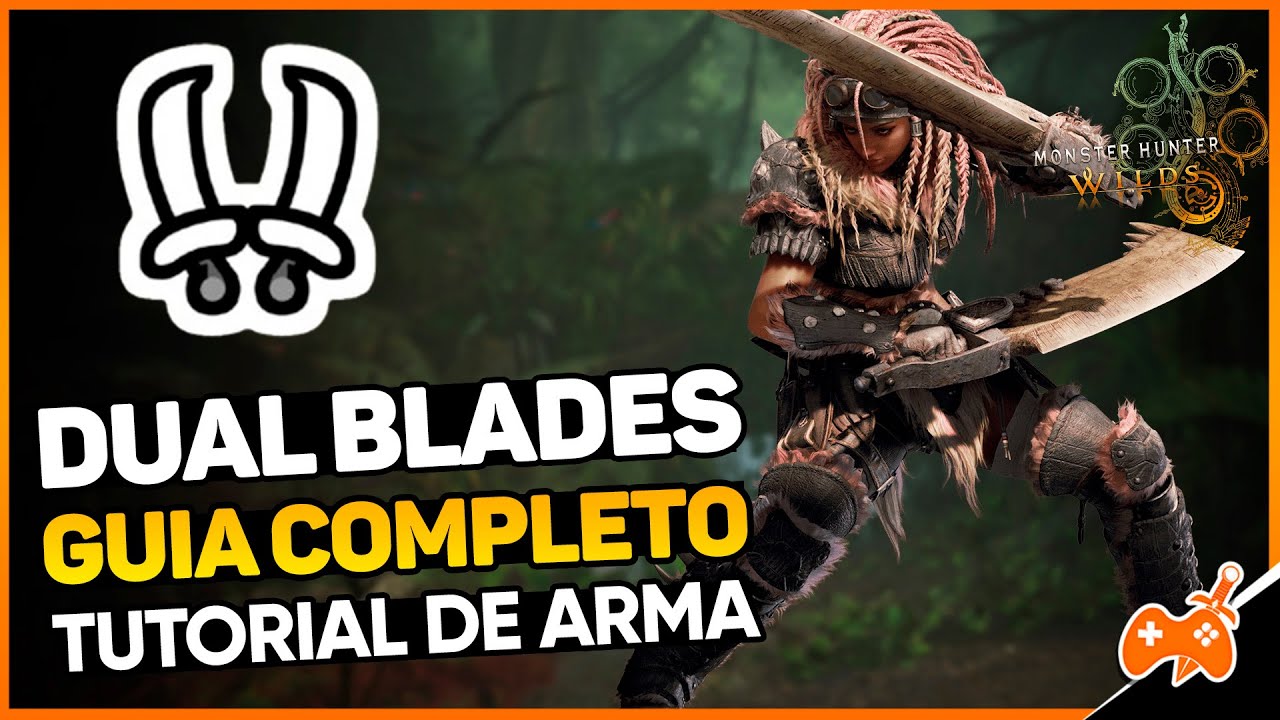 Guia Completo de Dual Blades (Duplas Lãminas) - Mecânicas, Moves & Combos | Monster Hunter Wilds
