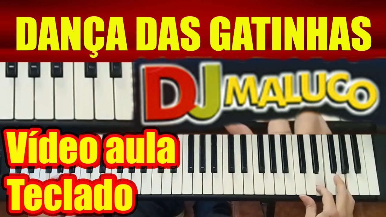 DANÇA DAS GATINHAS - DJ MALUCO - TECLADO - VÍDEO AULA (Tutorial) Como Tocar
