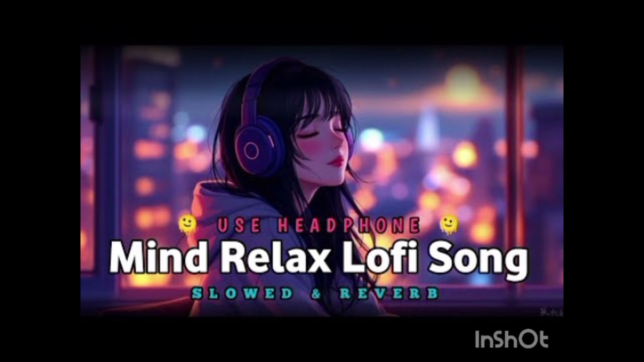 Mind Relaxing Lofi Song Slowed & Reverb 2026 Bollywood most viral song mind fresh Lofi Songs 