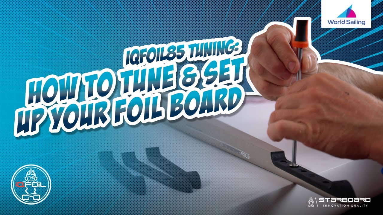 START WINDSURFING | Equipment Tuning | iQFOIL Class: From Junior To Olympian