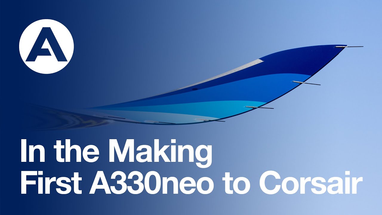 In the Making: First #A330neo to Corsair