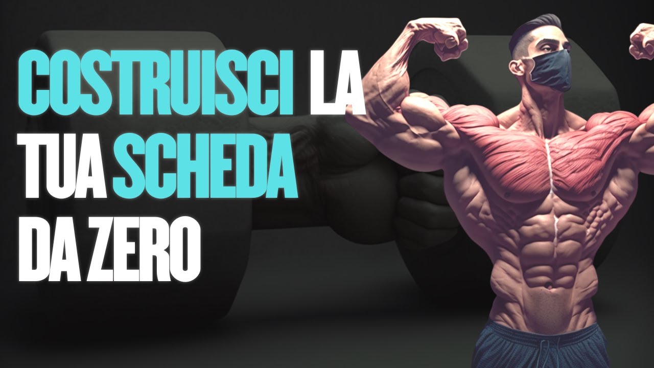 COSTRUISCI LA TUA SCHEDA DI ALLENAMENTO