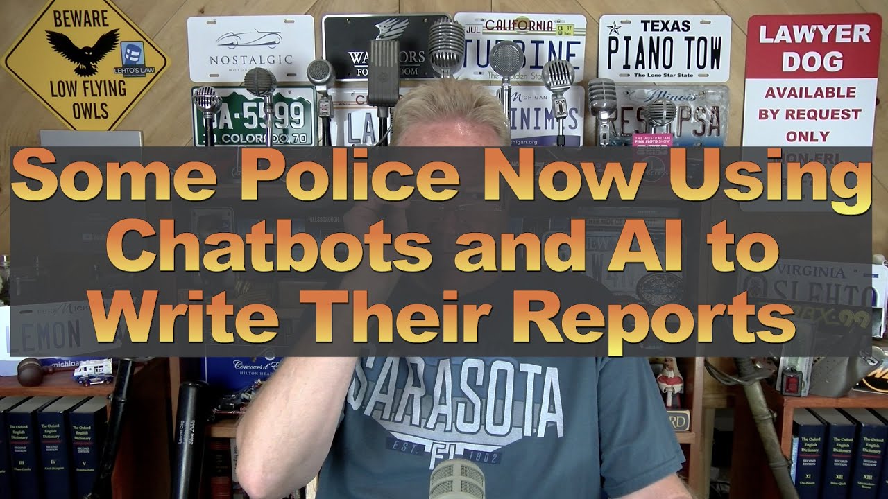 Police Using Chatbots and AI to Write Their Reports