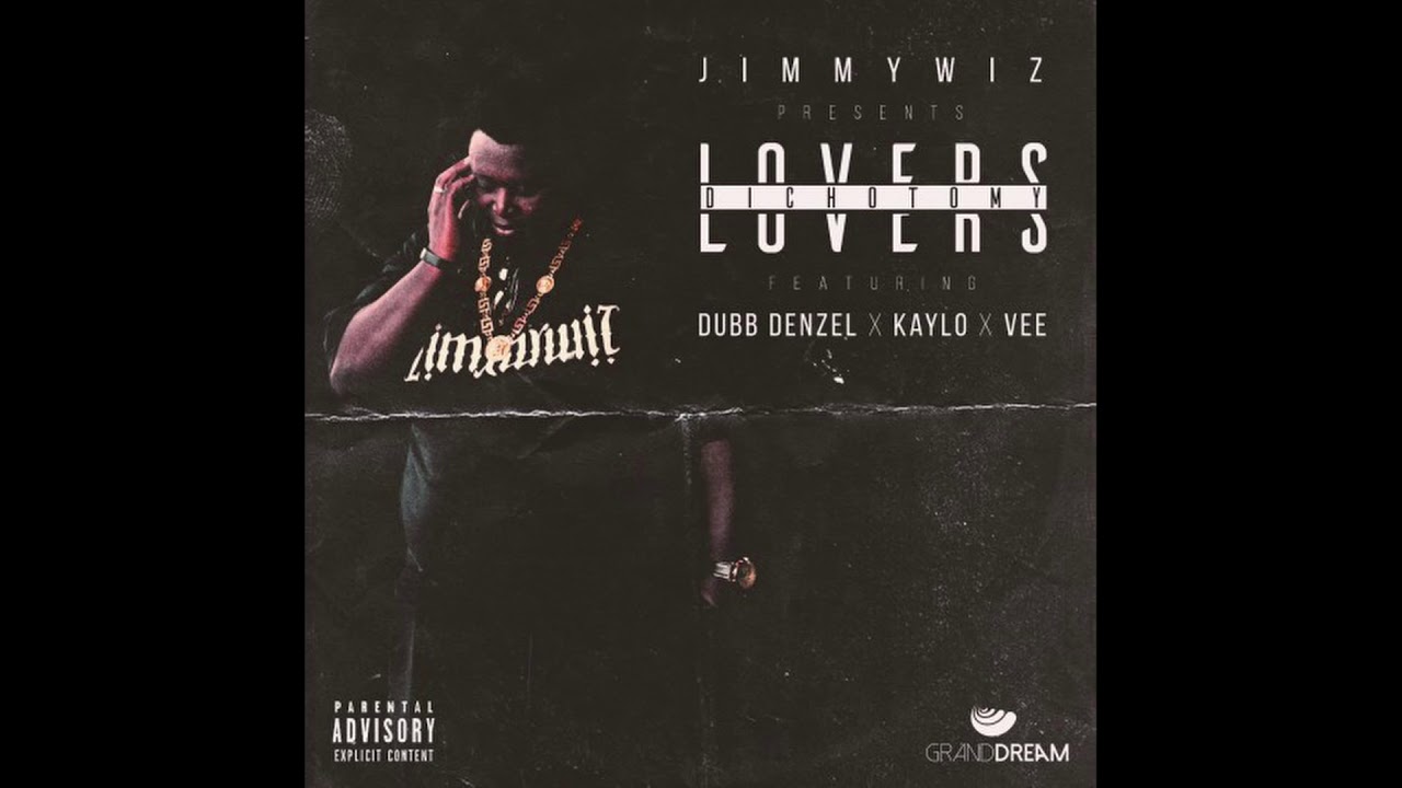 Jimmy Wiz ft. Dubb Denzel, Kaylo x Vee - Lovers Dichotomy