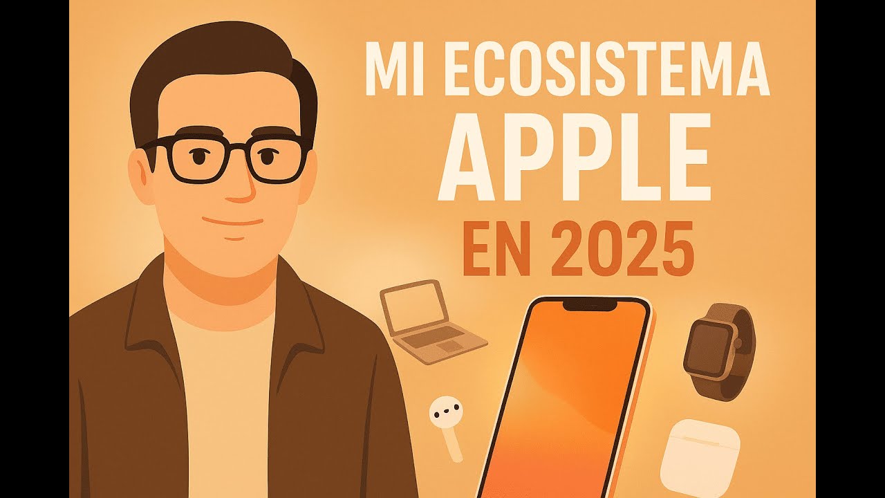 ¿Vale la pena el ecosistema Apple en 2025? Mi experiencia real