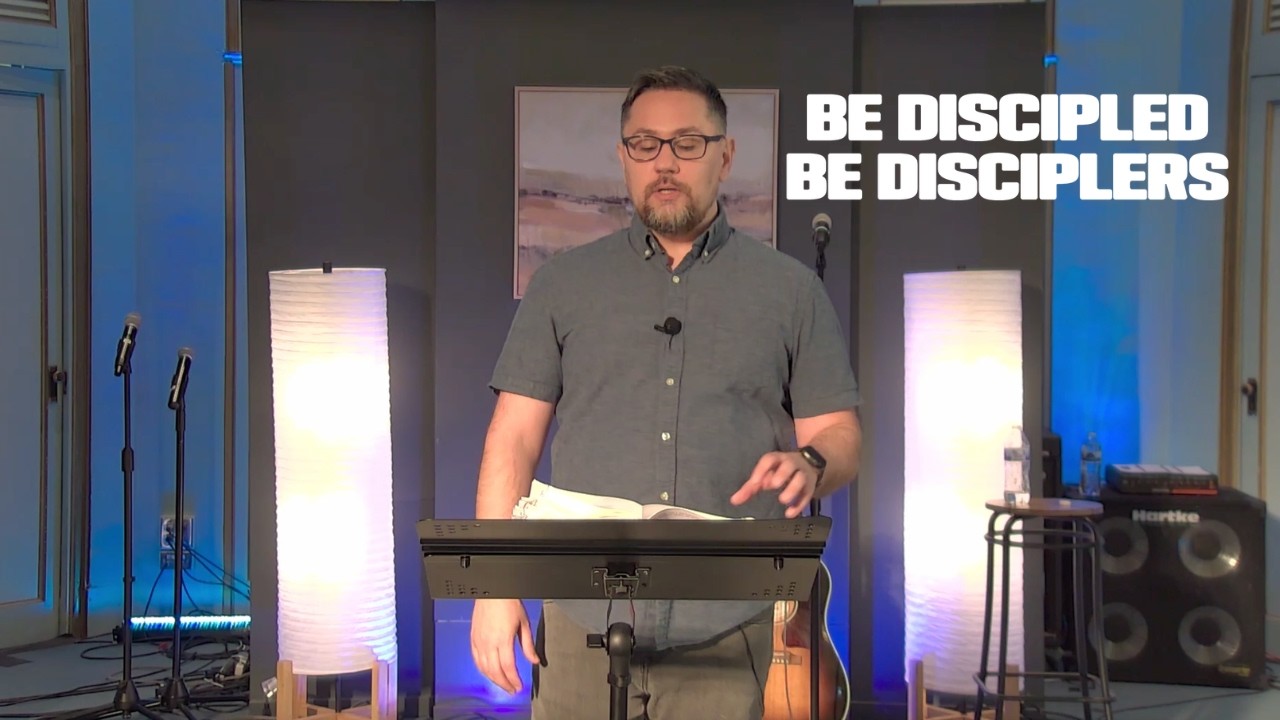 Be Discipled. Be Disciplers.