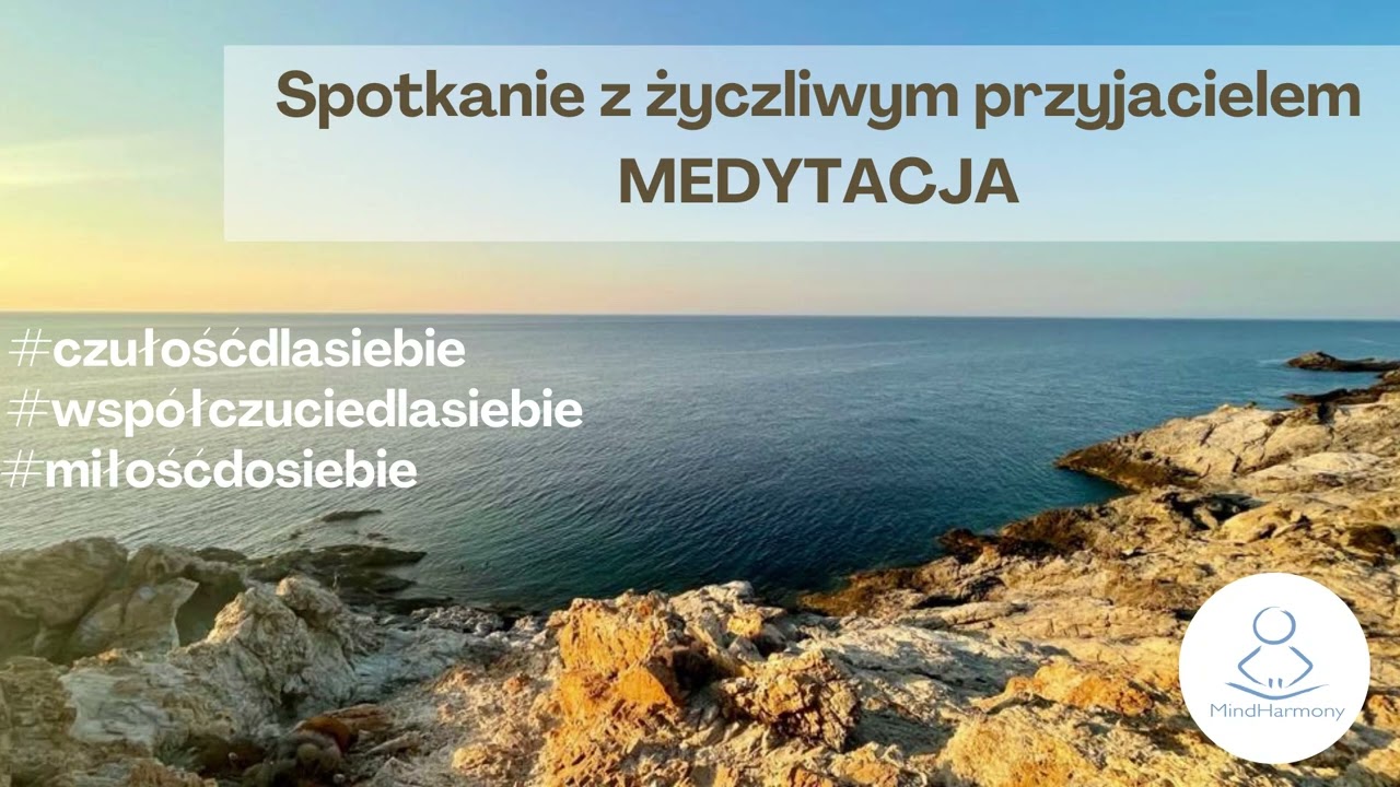 Medytacja Spotkania z Życzliwym Przyjacielem (wizualizacja)