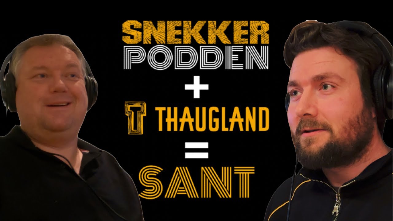 Snekkerpodden + Thaugland = Sant
