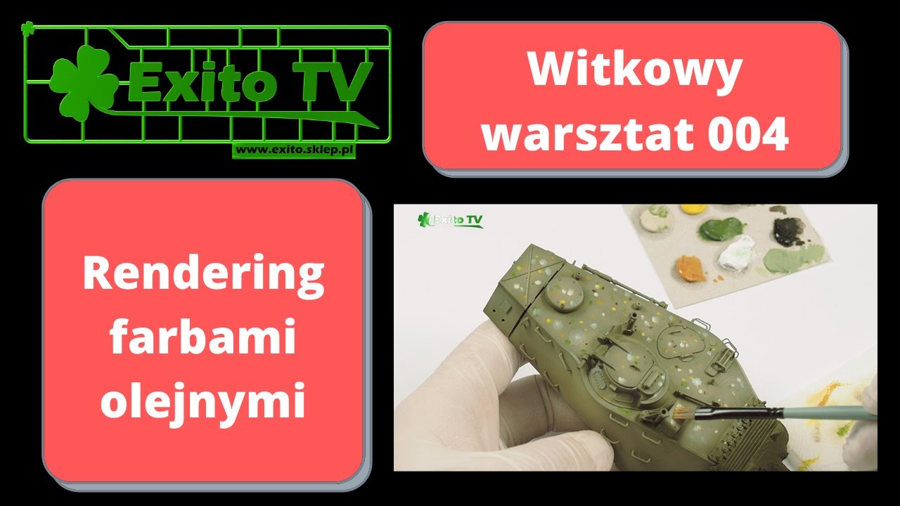 Exito TV - Witkowy Warsztat 004 - Rendering koloru na modelu farbami olejnymi