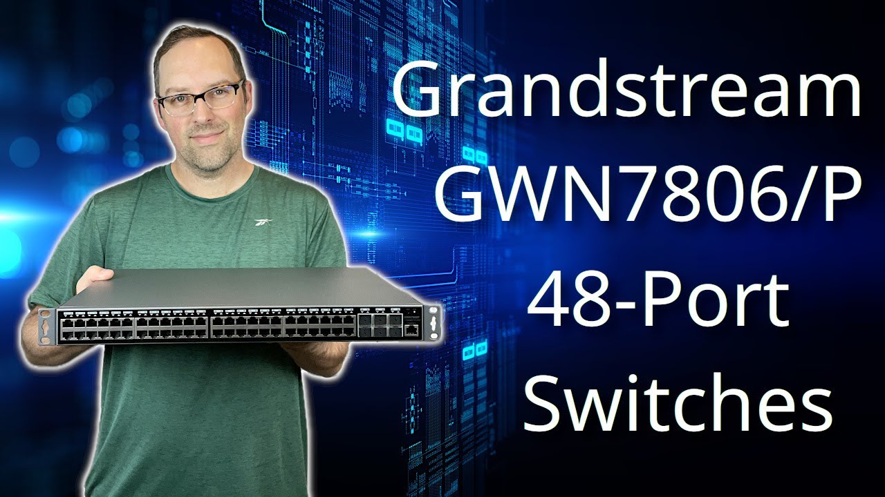 Grandstream GWN7806P/GWN7806 48-Port Switches