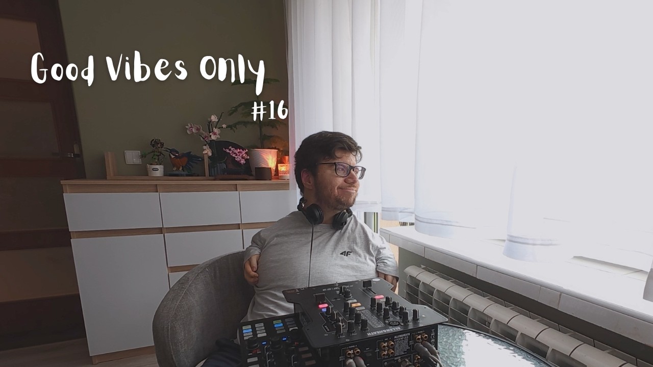 Good Vibes Only #16 (Soulful &bull; Jazzy &bull; Deep House Mix)