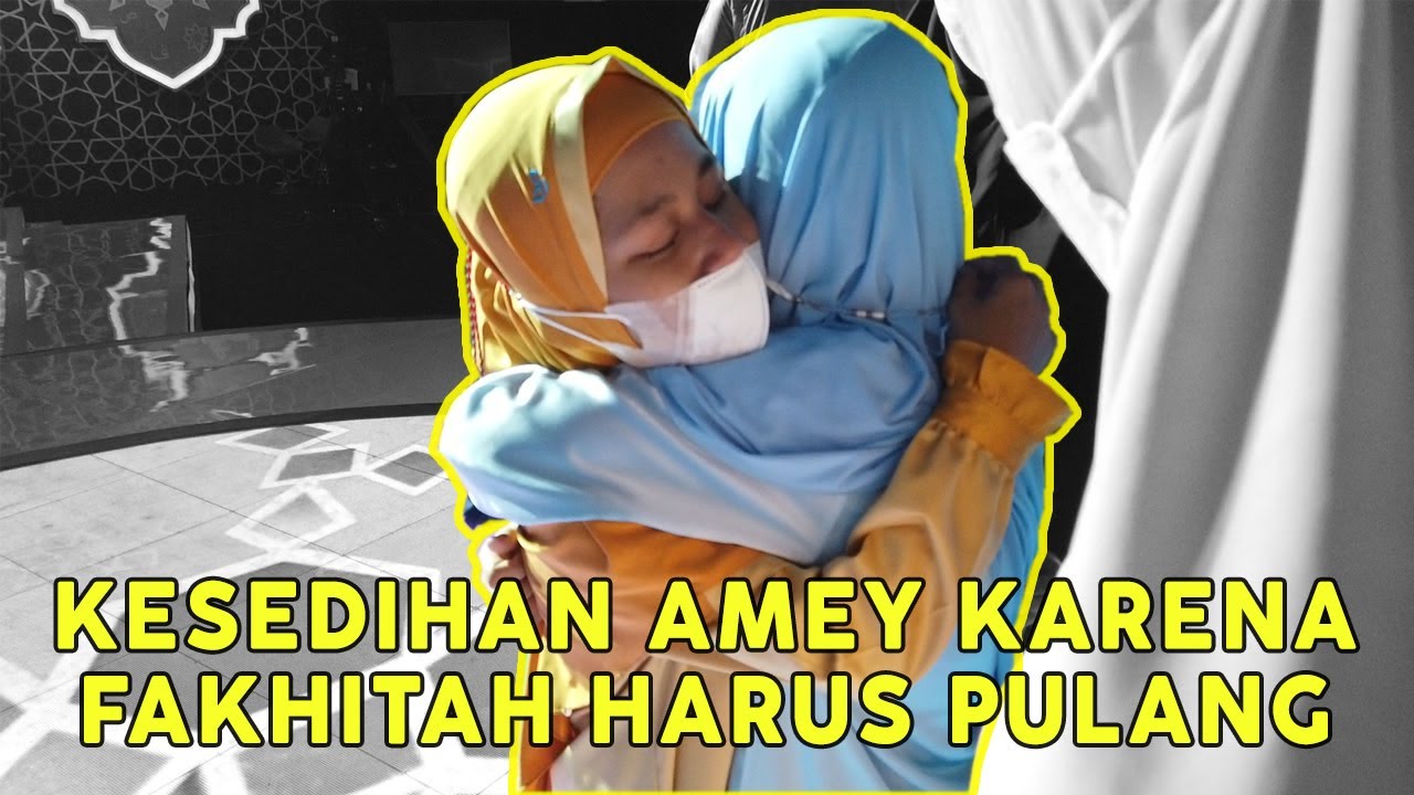 DI BELAKANG PANGGUNG HAFIZ 2021 || KESEDIHAN AMEY KARENA FAKHITAH HARUS PULANG