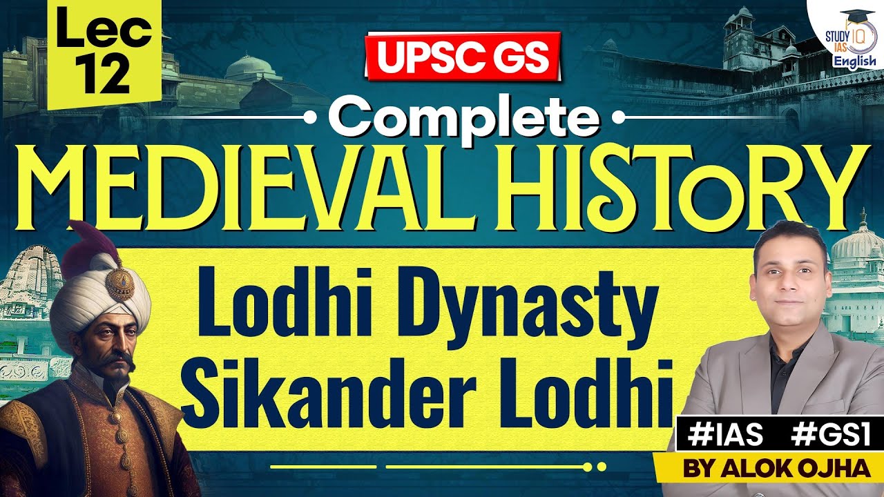 Complete Medieval History | Lodhi Dynasty: Sikander Lodhi | LEC 12 | History for UPSC 2026
