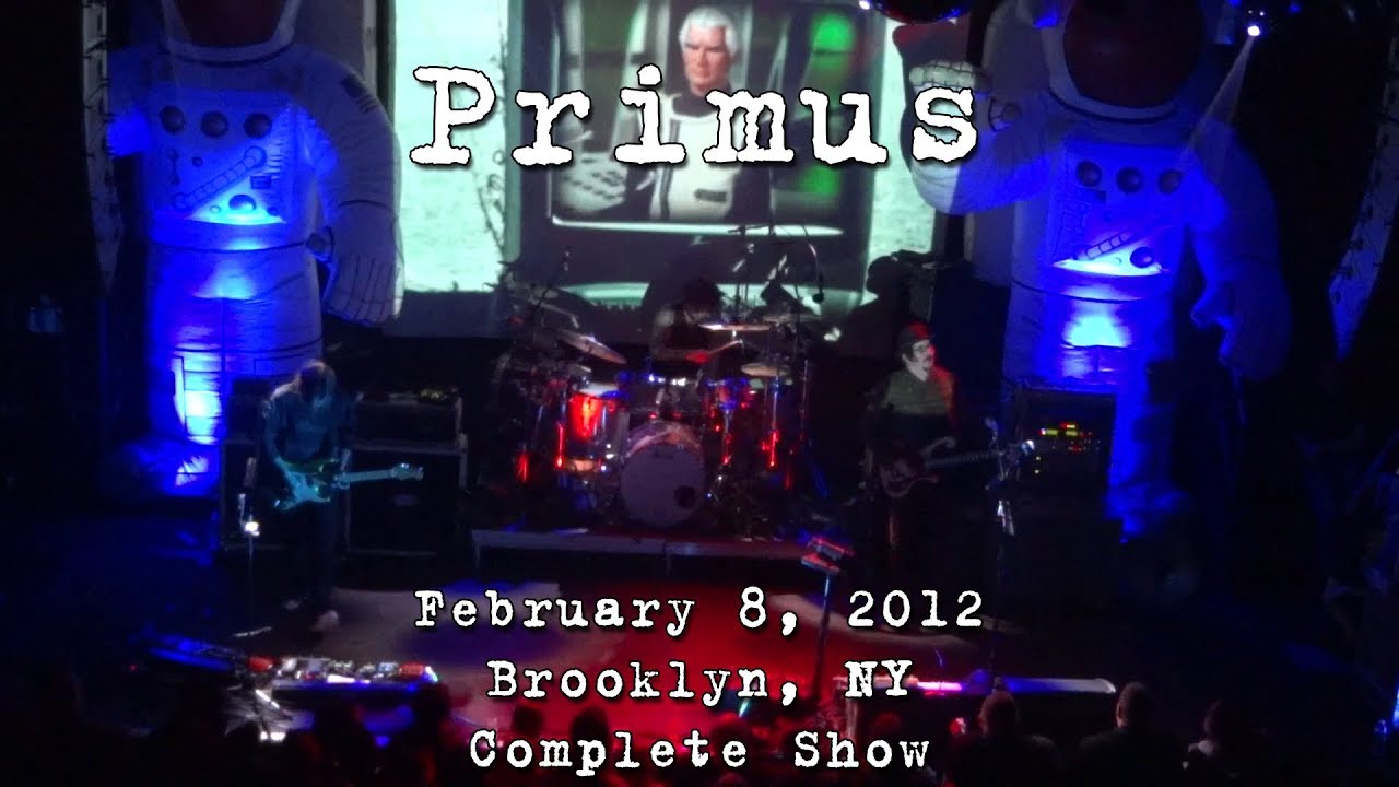 Primus: 2012-02-08 - Music Hall of Williamsburg; Brooklyn, NY (Complete Show) [HD60p]