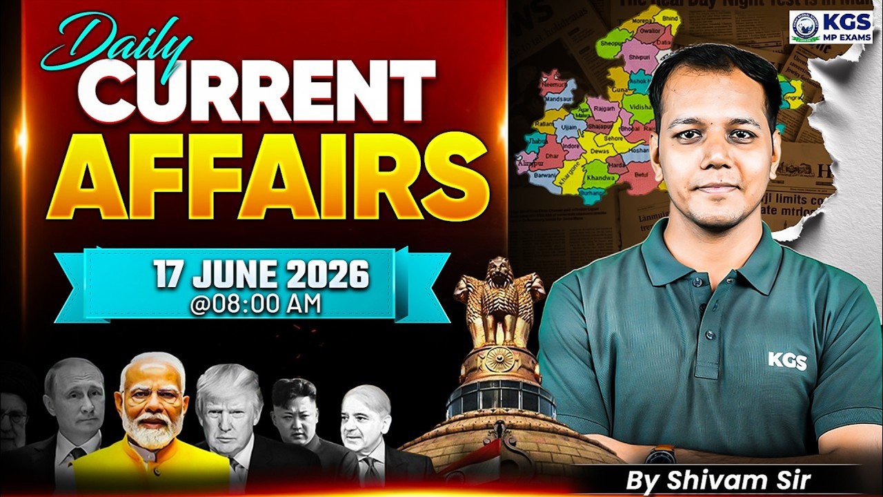 17 June Current Affairs | Current Affairs for MP Exams 2026 | By Shivam Tiwari Sir | KGS MP Exams