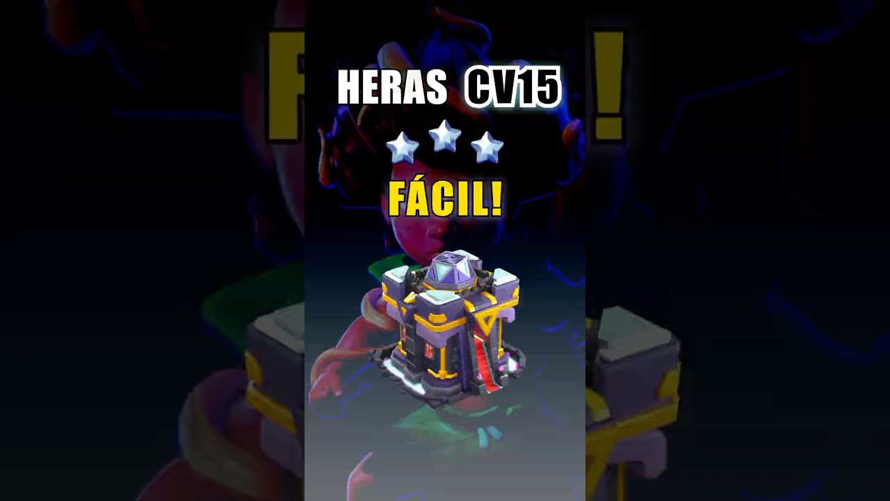 COMO atacar de HERAS e dar 3 estrelas F&Aacute;CIL no CV15!